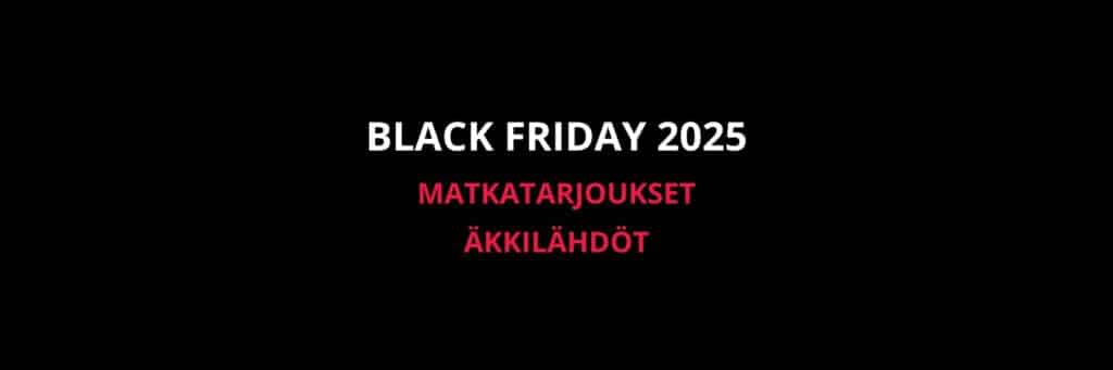 black week 2025 matkatarjoukset ja äkkilähdöt